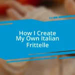 How I Create My Own Italian Frittelle