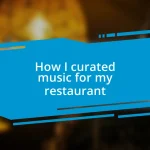 How I curated music for my restaurant