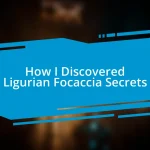 How I Discovered Ligurian Focaccia Secrets