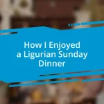 How I Enjoyed a Ligurian Sunday Dinner