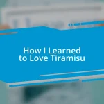 How I Learned to Love Tiramisu