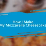 How I Make My Mozzarella Cheesecake