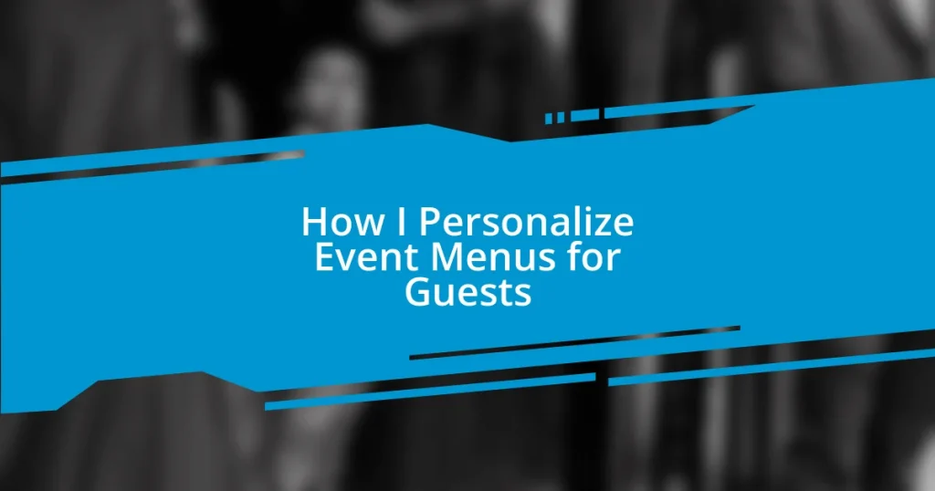 How I Personalize Event Menus for Guests