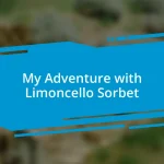 My Adventure with Limoncello Sorbet