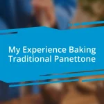 My Experience Baking Traditional Panettone