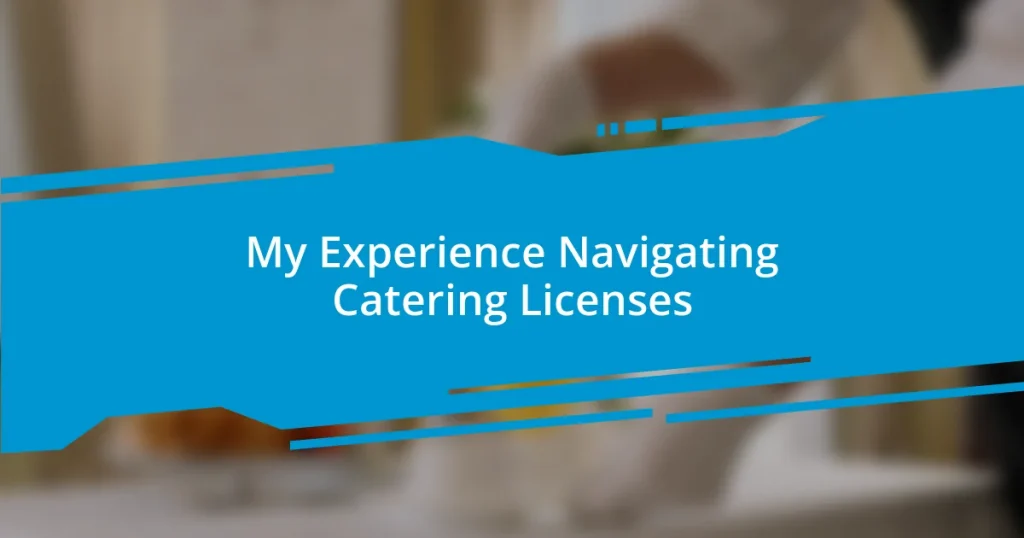 My Experience Navigating Catering Licenses