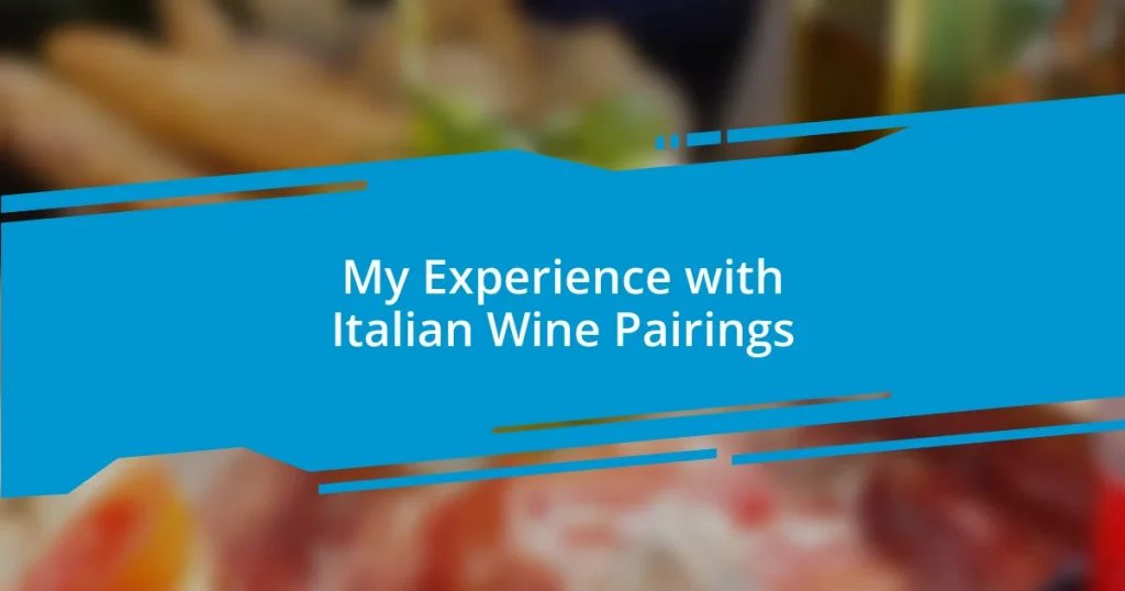 My Experience with Italian Wine Pairings