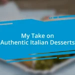 My Take on Authentic Italian Desserts