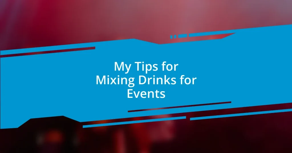 My Tips for Mixing Drinks for Events