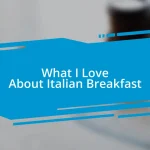 What I Love About Italian Breakfast