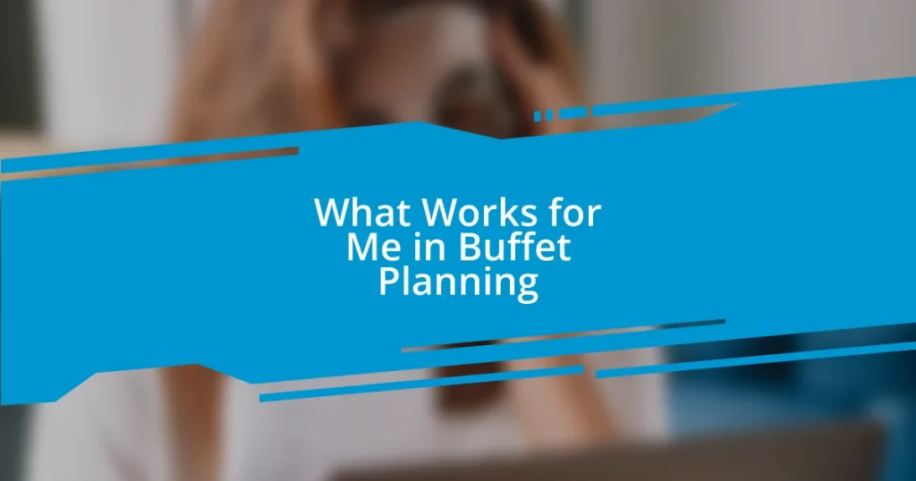 What Works for Me in Buffet Planning