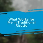 What Works for Me in Traditional Risotto