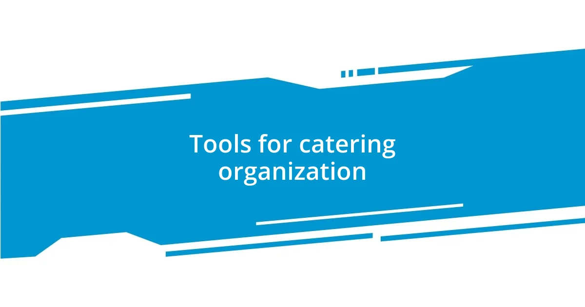 Tools for catering organization