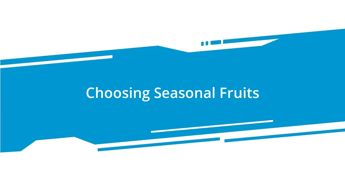 Choosing Seasonal Fruits