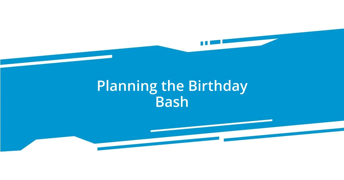 Planning the Birthday Bash