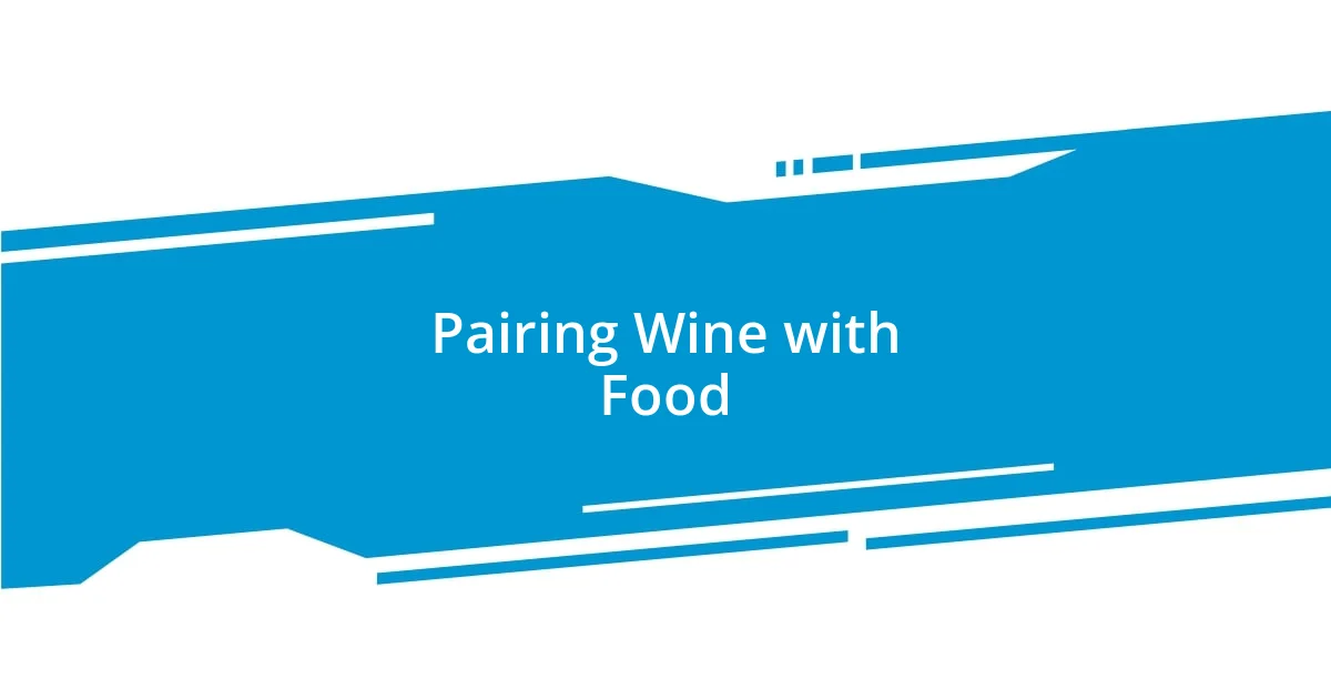 Pairing Wine with Food